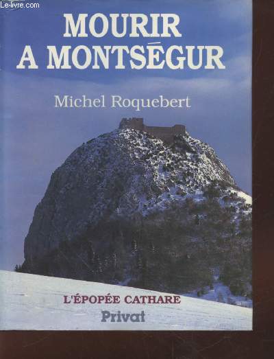 Mourir  Montsgur : L'pope cathare Tome 4 (Exemplaire n5920/7000)