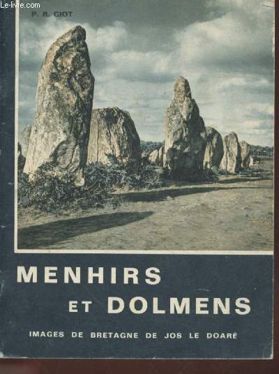Menhirs et Dolmens : Monuments mgalithiques de Bretagne