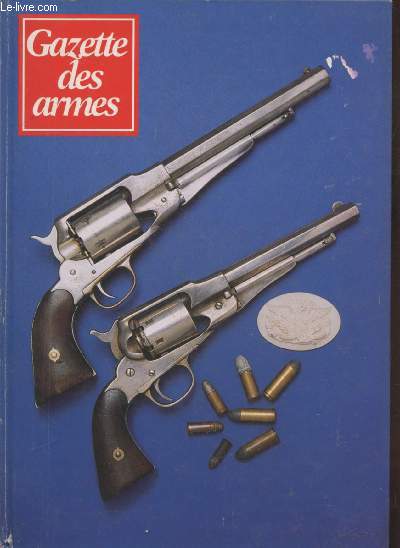 Gazette des armes n10 : Du n255 au n259 (De Mai  octobre 1995) : La mitrailleuse Darne - Le fusil des Cent Suisses - Les accessoires du Colt 45 - Un sabre de la Garde Impriale - La carabine Warner - etc.