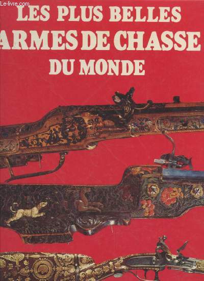 Les plus belles Armes de Chasse du Monde