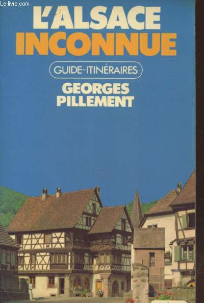 L'Alsace et les Vosges inconnues (Collection 
