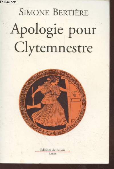 Apologie pour Clytemnestre (Avec envoi d'auteur)