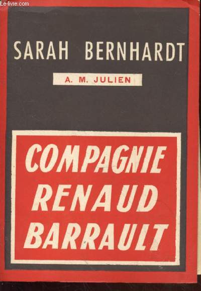 Cahiers de la Compagnie Madeleine Renaud, Jean-Louis Barrault n21 : Sarah Bernhardt - Le Thtre historique