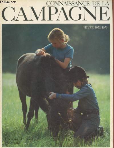 Connaissance de la Campagne n18 Dcembre 1972. Sommaire : Les oiseaux en hiver - La pluie et le beau temps - Recettes campagnardes - La charcuterie - Le poney en France - Pour une fort nouvelle - Les valles du Puy Mary - Comment pcher en hiver - etc.