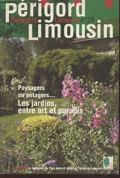 Prigord-Limousin Peiregord Lemosin n20 Mai 2006. : Paysagers ou potagers - Les jardins entre art et paradis. Sommaire : Vie du parc - Chabatz d'entrar - La gent d'aqui - etc.