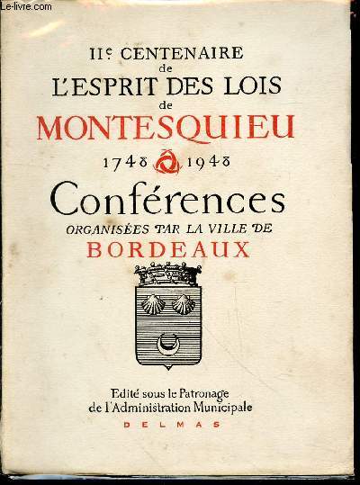 IIe centenaire de l'Esprit des Lois de Montesquieu (1748-1948) : Confrences organises par la ville de Bordeaux