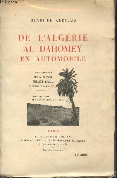 De l'Algrie au Dahomey en automobile : Voyage effectu par la Seconde mission Gradis  travers le Sahara, le Soudan, le territoire du Niger et Le Dahomey (15 novembre - 11 dcembre 1924)