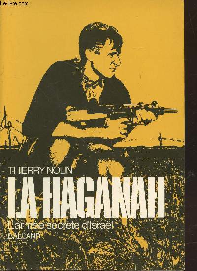La Haganah : L'arme secrte d'Isral