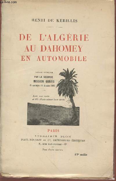 De l'Algrie au Dahomey en automobile : Voyage effectu par la Seconde mission Gradis  travers le Sahara, le Soudan, le territoire du Niger et Le Dahomey (15 novembre - 11 dcembre 1924)