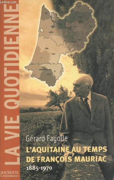 L'Aquitaine au temps de Franois Mauriac (1885-1970)