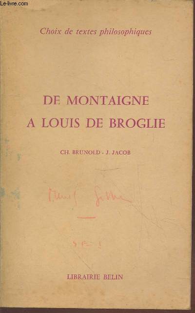 Choix de textes philiosophiques : De Montaigne  Louis de Broglie