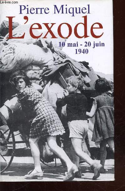 L'exode : 10 mai - 20 juin 1940