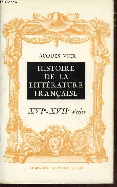 Histoire de la Littrature franaise XVIe-XVIIe sicles