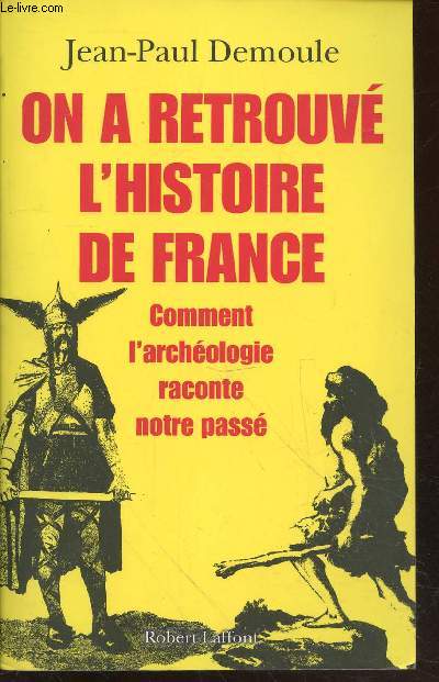 On a retrouv l'Histoire de France : Comment l'archologie raconte notre pass