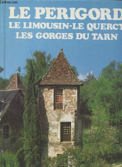 Le Prigord, le Limousin-le Quercy, les gorges du Tarn