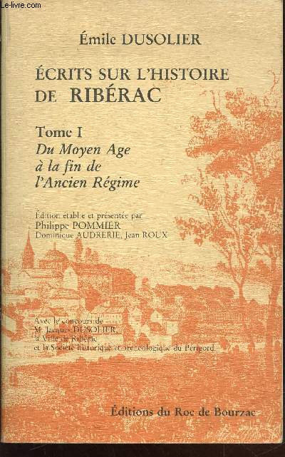 Ecrits sur l'histoire de Ribrac Tome 1 : Du Moyen-Age  la fin de l'Ancien Rgime