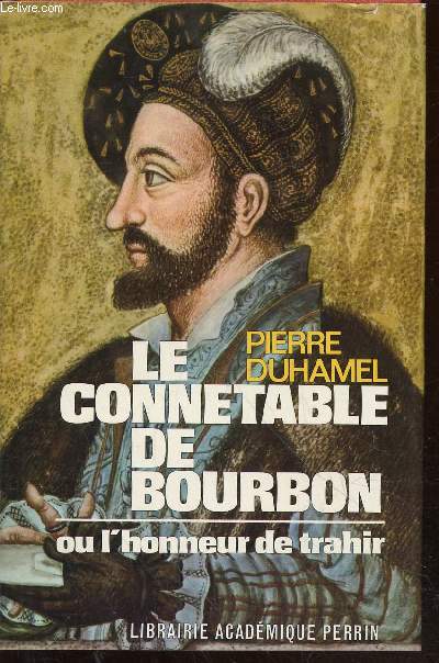 Le conntable de Bourbon ou l'honneur de trahir (Collection : 