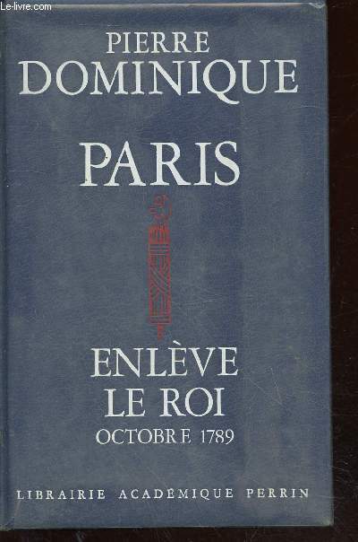 Paris enlve le roi : Octobre 1789 (Collection: 