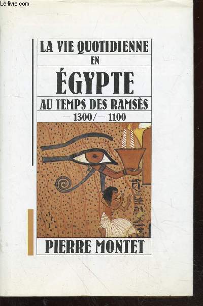 La vie quotidienne en Egypte au temps des Ramss -1300 / -1100