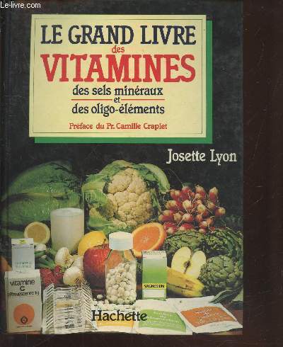 Le grand livre des vitamines, des sels minraux et des oligo-lmentszs