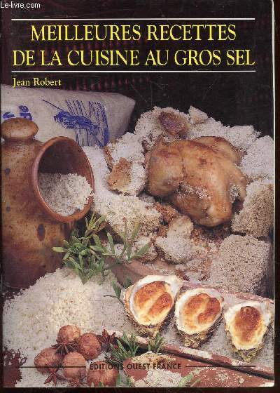 Meilleures recettes de la cuisine au gros sel - sel gris - fleur de sel