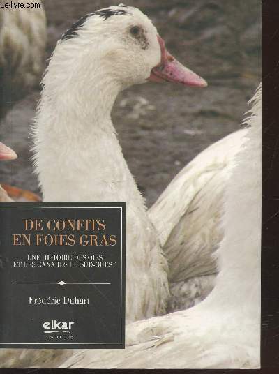 De confits en foies gras : Une histoire des oies et des canards du Sud-Ouest