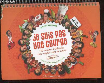 Je suis pas une courge : 100 recettes bluffantes pour rgaler sans se ruiner