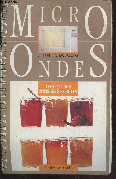 Micro-ondes : Confitures, desserts, fruits
