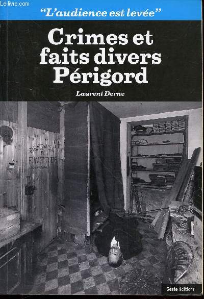 Crimes et faits divers Périgord (Collection : 