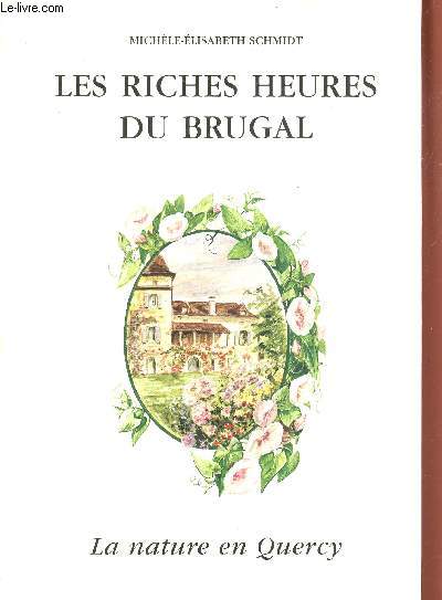 Les riches heures du Brugal : La nature en Quercy