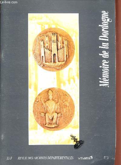 Mmoire de la Dordogne n5 dcembre 1994. Sommaire :Prigueux au milieu du XIXe sicle l'irruption des ingnieurs dans la ville par Bonnichon - Travaux universitaires dposs par Grandcoin - Le courg castral de Montignac etc.