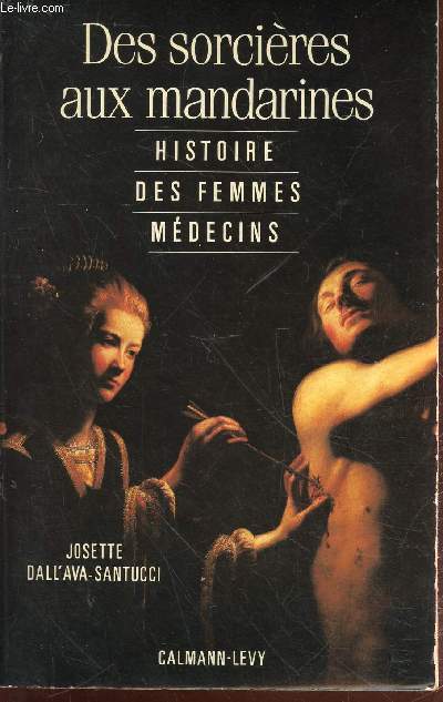 Des sorcires aux mandarines : Histoire des femmes mdecins