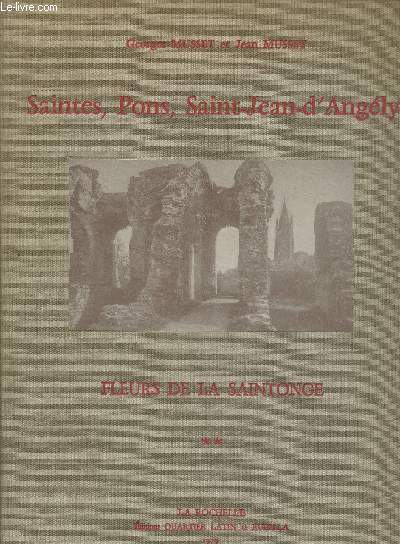 Saintes, Pons, Saint-Jean d'Angly fleurs de la Saintonge (Collection : 