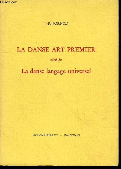 La danse art premier suivi de La danse langage universel (Avec envoi + deux lettres d'auteur - Exemplaire n91/950)