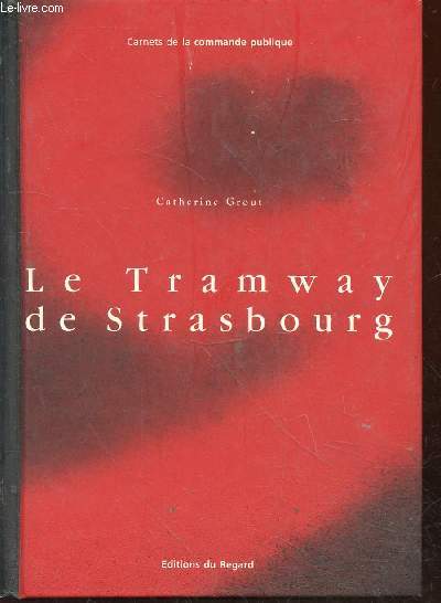 Le Tramway de Strabourg (Carnets de la commande publique)