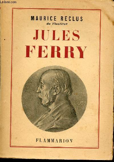 Jules Ferry 1832-1893.