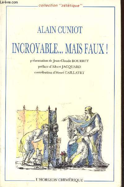 Incroyable...mais faux ! (essai critique sur l'obscurantisme moderne) (Collection : 