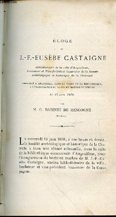Tir  part : Eloge de J.-F. Eusbe Castaigne - Liste des ouvrages de M. Castaigne - Liste sousciption ouverte en 1867 pour le buste en marbre de M. Castaigne - Recueil de lettres adresses  M. Castaigne .