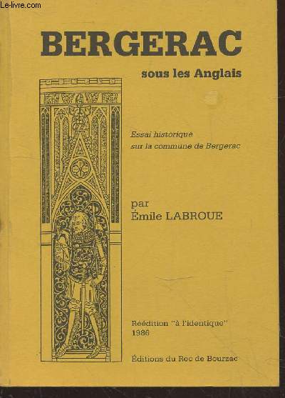 Bergerac sous les Anglais : Essai historique sur la commune de Bergerac