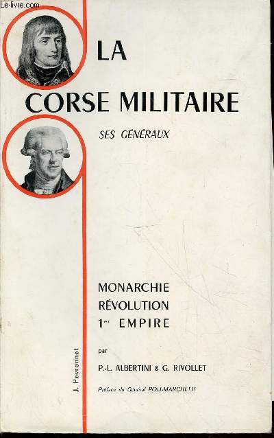 La Corse militaire : Ses Gnraux - Monarchie, Rvolution, 1er Empire