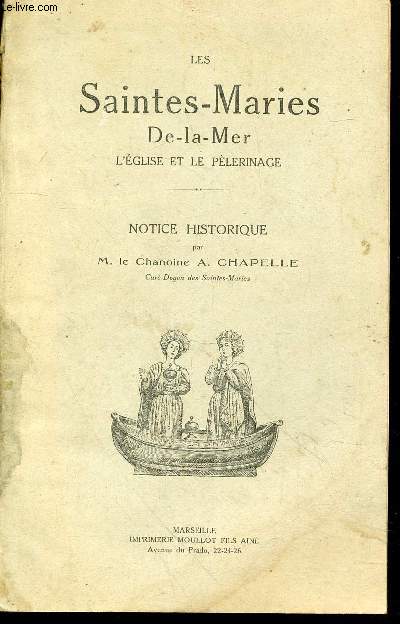 Les Saintes-Maries-De-la-Mer : L'glise et le plerinage : Notice historique