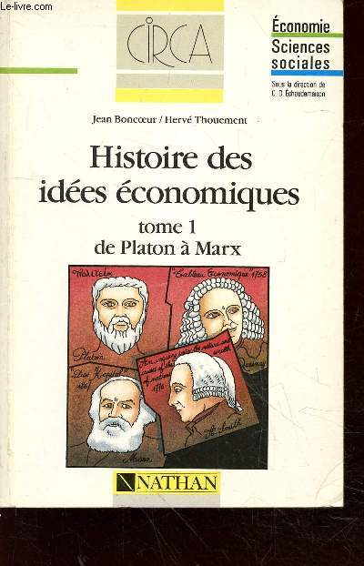 Histoire des ides conomiques Tome 1 : De Platon  Marx (Collection : 