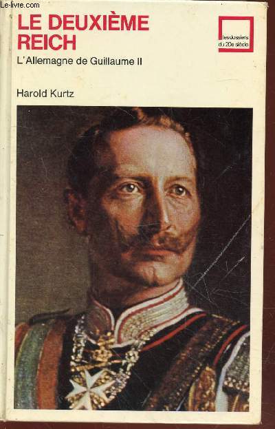 Le deuxime Reich : L'Allemagne de Guillaume II (Collection : 