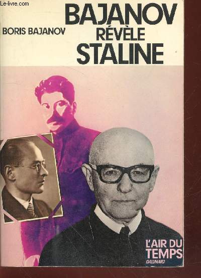 Bajanov rvle Staline : Souvenirs d'un ancien secrtaire de Staline (Collection : 