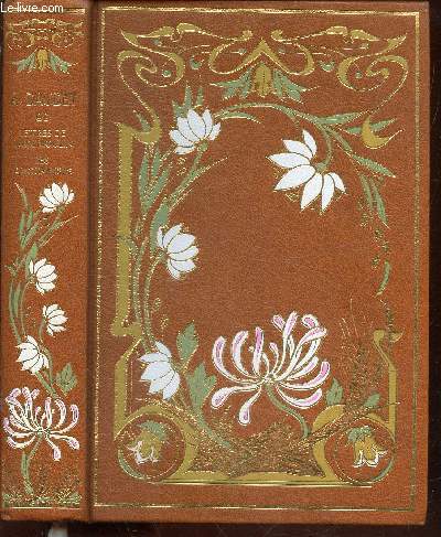 Oeuvres choisies de Alphonse Daudet prcdes d'un essai de biographie littraire : Lettres de mon moulin - Les amoureuses