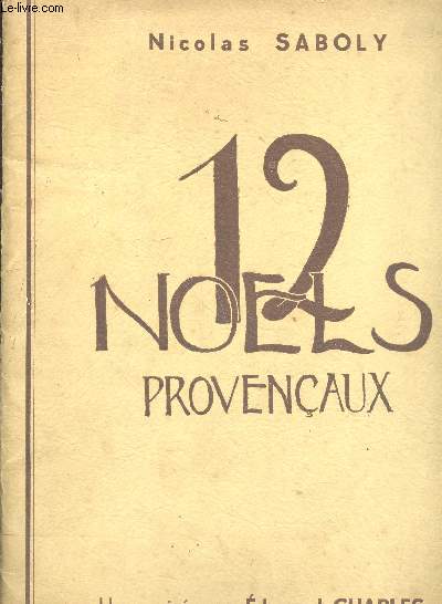 Nols provenaux composs ou adapts, crit en langue provenale (Avec envoi de Edouard Charles - Exemplaire n15/50)