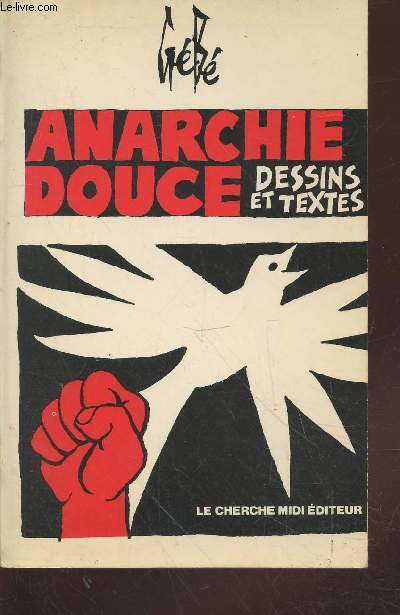 Anarchie douce : Dessins et textes.