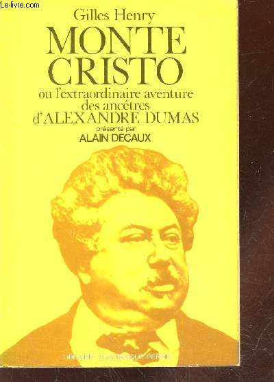 Monte Cristo ou L'extraordinaire aventure des anctres d'Alexandre Dumas