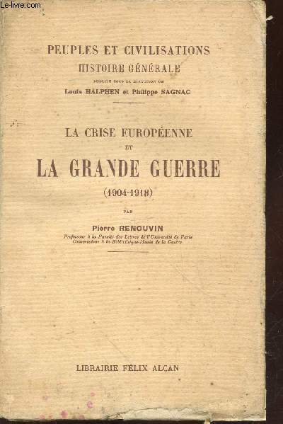 La crise europenne et la Grande Guerre (1904-1918) - Collection : 