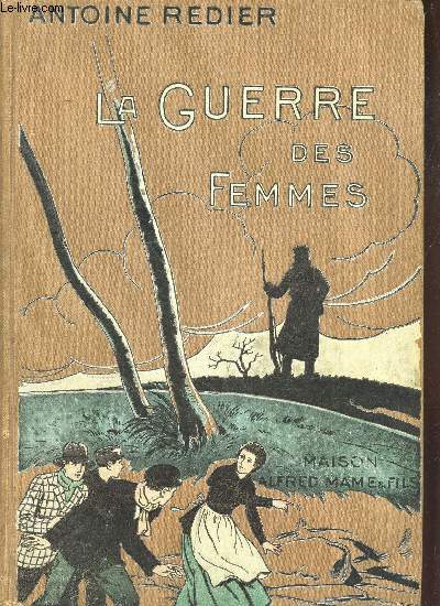 La Guerre des Femmes : Histoire de Louise de Bettignies et de ses compagnes